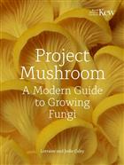 Project Mushroom: A Modern Guide to Growing Fungi