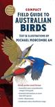 Compact Field Guide to Australian Birds: The Complete Pocket-Sized Reference