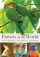 Parrots of the World: Every Species, Everywhere