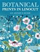 Botanical Prints in Linocut: An Artist's Guide