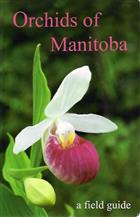 Orchids of Manitoba: A Field Guide