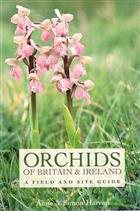 Orchids of Britain and Ireland: A Field and Site Guide