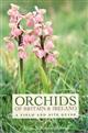 Orchids of Britain and Ireland: A Field and Site Guide