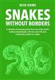 Snakes Without Borders: A collection of amazing stories from one of the world's leading herpetologists, who spent 50 years conducting research on snakes