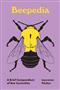 Beepedia: A Brief Compendium of Bee Curiosities