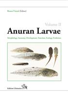 Biology of Anuran Larvae. Vol. 2: Morphology, Anatomy, Development, Function, Ecology, Evolution