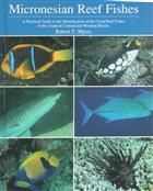 Micronesian Reef Fishes: A Practical Guide to the Identification of the Coral Reef Fishes of the Tropical Central and Western Pacific