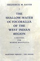 The Shallow-Water Octocorallia of the West Indian Region: A Manual for Marine Biologists