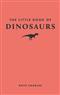 The Little Book of Dinosaurs