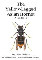 The Yellow-Legged Asian Hornet: A Handbook