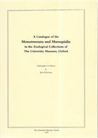 A Catalogue of the Monotremata and Marsupialia in the Zoological Collections of the University Museum, Oxford