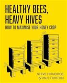 Healthy Bees, Heavy Hives: How to maximise your honey crop