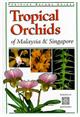 Tropical Orchids of Malaysia and Singapore