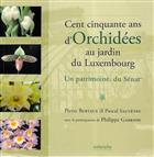 Cent cinquante ans d'Orchidées au jardin du Luxembourg: Un patrimoine du Sénat