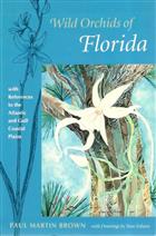 Wild Orchids of Florida: with References to the Atlantic and Gulf Coastal Plains