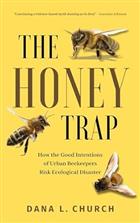 The Honey Trap: How the Good Intentions of Urban Beekeepers Risk Ecological Disaster