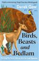 Birds, Beasts and Bedlams: Turning My Farm into an Ark for Lost Species