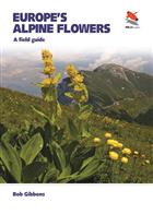 Europe's Alpine Flowers: A Field Guide