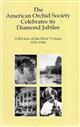 The American Orchid Society Celebrates its Diamond Jubilee: A Review of the first 75 Years 1921-1996