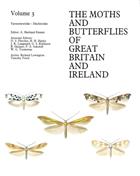 The Moths and Butterflies of Great Britain and Ireland. Volume 3: Yponomeutidae - Elachistidae