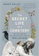 The Secret Life of a Cemetery: The Wild Nature and Enchanting Lore of Pre-Lachaise