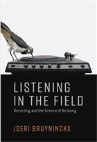 Listening in the Field: Recording and the Science of Birdsong