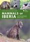 Mammals of Iberia: Terrestrial mammals of Spain, Portugal and the Balearic Islands