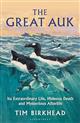 The Great Auk: Its Extraordinary Life, Hideous Death and Mysterious Afterlife