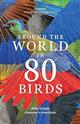 Around the World in 80 Birds