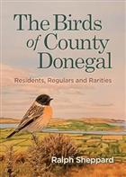 The Birds of County Donegal: Residents, Regulars and Rarities