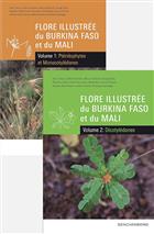 Flore illustrée du Burkina Faso et du Mali: Vol. 1 Ptéridophytes et Monocotylédones; Vol 2: Dicotylédones | Illustrated Flora of Burkina Faso and Mali