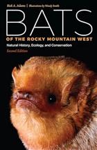 Bats of the Rocky Mountain West: Natural History, Ecology, and Conservation