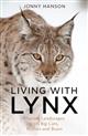 Living with Lynx: Sharing Landscapes with Big Cats, Wolves and Bears