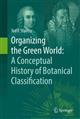 Organizing the Green World: A Conceptual History of Botanical Classification