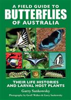 A Field Guide to Butterflies of Australia: Their Life Histories and Larval Host Plants