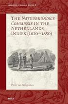 The Natuurkundige Commissie in the Netherlands Indies (1820-1850) (Emergence of Natural History 8)